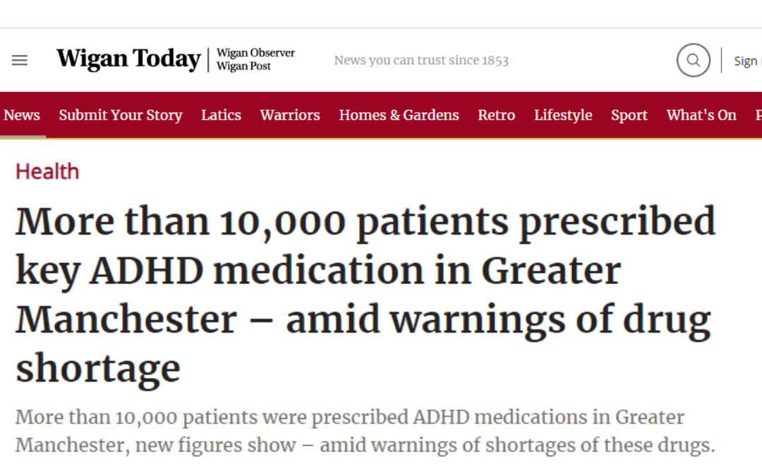 Wigan Today: More than 10,000 patients prescribed key ADHD medication in Greater Manchester – amid warnings of drug shortage